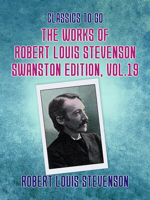 cover image of The Works of Robert Louis Stevenson: Swanston Edition, Volume 19